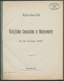 Jahresbericht des Königlichen Gymnasiums zu Marienwerder für das Schuljahr 1893/94