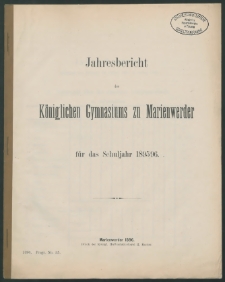 Jahresbericht des Königlichen Gymnasiums zu Marienwerder für das Schuljahr 1895/96