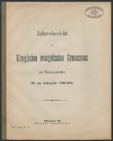 Jahresbericht des Königlichen evangelischen Gymnasiums zu Marienwerder für das Schuljahr 1900/1901