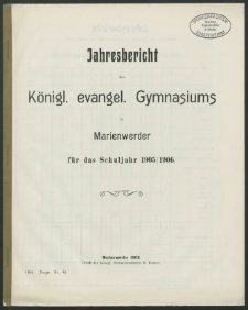 Jahresbericht des Königl. evangel. Gymnasiums zu Marienwerder für das Schuljahr 1905/1906