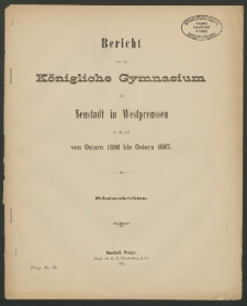 Bericht über das Königliche Gymnasium zu Neustadt in Westpreussen für die Zeit von Ostern 1886 bis Ostern 1887