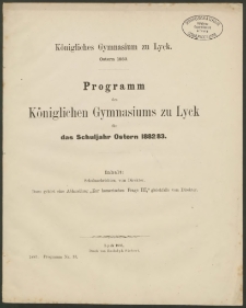 Königliches Gymnasium zu Lyck. Ostern 1883. Programm des Königlichen Gymnasiums zu Lyck für das Schuljahr Ostern 1882/83