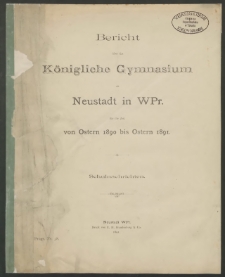 Bericht über das Königliche Gymnasium zu Neustadt in Westpreussen für die Zeit von Ostern 1890 bis Ostern 1891