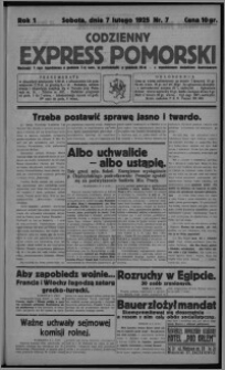 Codzienny Express Pomorski : wychodzi 7 razy tygodniowo ... z tygodniowym dodatkiem ilustrowanym 1925.02.07, R. 1, nr 7