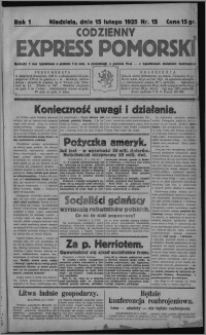 Codzienny Express Pomorski : wychodzi 7 razy tygodniowo ... z tygodniowym dodatkiem ilustrowanym 1925.02.15, R. 1, nr 15