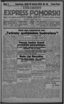 Codzienny Express Pomorski : wychodzi 7 razy tygodniowo ... z tygodniowym dodatkiem ilustrowanym 1925.03.12, R. 1, nr 40