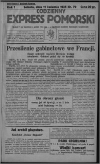 Codzienny Express Pomorski : wychodzi 7 razy tygodniowo ... z tygodniowym dodatkiem ilustrowanym i powieściowym 1925.04.11, R. 1, nr 70