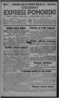 Codzienny Express Pomorski : wychodzi 7 razy tygodniowo ... z tygodniowym dodatkiem ilustrowanym i powieściowym 1925.04.16, R. 1, nr 73