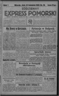 Codzienny Express Pomorski : wychodzi 7 razy tygodniowo ... z tygodniowym dodatkiem ilustrowanym i powieściowym 1925.04.21, R. 1, nr 78