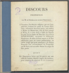 Discours prononcé par M. le général Sokolnicki a l' occasion d'un Service religieux que ses Compatriotes, formant les cadres de l'armée Polonaise, retournant dans leur patrie, ont célébré à l'Église de Bonsecours, lors de leur passage à Nancy, le 11 juin 1814 ; à l'effet de déposer au pied de la tombe de leur Roi Stanislas Leszczinski, surnommé le Philosophe bienfaisant, le tribut de leur respect et de leur admiration pour ses vertus partriarchales : en même temps que pour témoigner à la Nation Francaise leur reconnaisance de l' hospitalité qu'elle leur avait accordée durant les orages de leut patrie