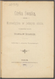 Córka swatką : komedyjka w jednym akcie