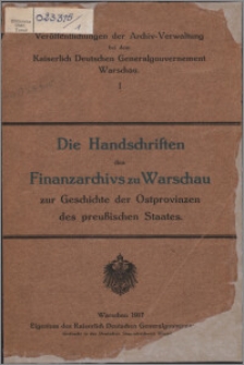 Die Handschriften des Finanzarchivs zu Warschau zur Geschichte der Ostprovinzen des preussischen Staates