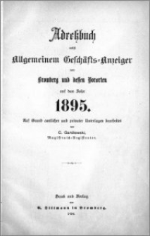 Adressbuch nebst allgemeinem Geschäfts-Anzeiger von Bromberg und dessen Vororten auf das Jahr 1895 : auf Grund amtlicher und privater Unterlagen
