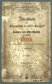 Adressbuch nebst allgemeinem Geschäfts-Anzeiger von Bromberg und dessen Vororten auf das Jahr 1898 : auf Grund amtlicher und privater Unterlagen