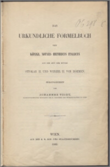 Das urkundliche Formelbuch des königl. Notars Heinricus Italicus aus der Zeit der Könige Ottokar II. und Wenzel II. von Böhmen