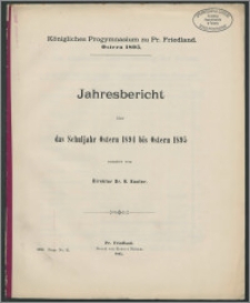 Königliches Progymnasium zu Pr. Friedland. Ostern 1895. Jahresbericht über das Schuljahr Ostern 1894 bis Ostern 1895