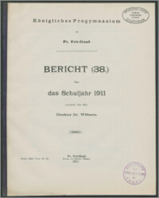 Königliches Progymnasium zu Pr. Friedland. Bericht (38.) über das Schuljahr 1911