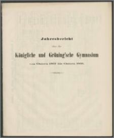 Jahresbericht über das Königliche und Gröning'sche Gymnasium von Ostern 1867 bis Ostern 1868