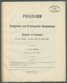 Programm des Königlichen und Gröningschen Gymnasiums zu Stargard in Pommern für das Schuljahr von Ostern 1897 bis Ostern 1898