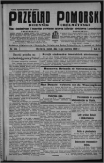 Przegląd Pomorski : dziennik chełmżyński : pismo demokratyczne i bezpartyjne poświęcone sprawom kulturalno-oświatowym i gospodarczym 1929.06.14, R. 2, nr 134