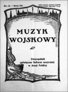 Muzyk Wojskowy. Dwutygodnik poświęcony kulturze muzycznej w Armji Polskiej 1928.08.01 R.3 nr 15