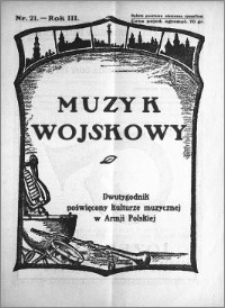 Muzyk Wojskowy. Dwutygodnik poświęcony kulturze muzycznej w Armji Polskiej 1928.11.01 R.3 nr 21
