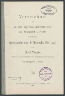 Verzeichnis der in der Gymnasialbibliothek zu Stargard i. Pomm. befindlichen Inkunabeln und Frühdrucke (bis 1525)