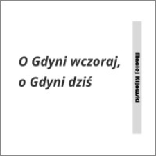 O Gdyni wczoraj, o Gdyni dziś