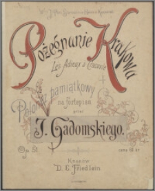 Pożegnanie Krakowa = Les adieux a Cracovie : polonez pamiątkowy na fortepian : op. 51