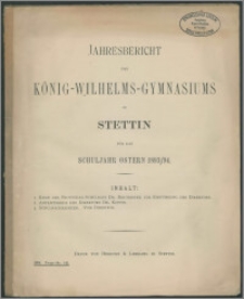 Jahresbericht des König-Wilhelms-Gymnasiums zu Stettin für das Schuljahr Ostern 1893/94