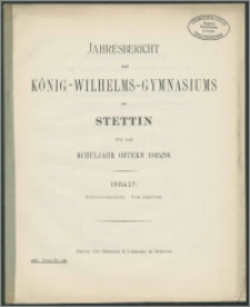 Jahresbericht des König-Wilhelms-Gymnasiums zu Stettin für das Schuljahr Ostern 1895/96