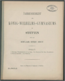 Jahresbericht des König-Wilhelms-Gymnasiums zu Stettin für das Schuljahr Ostern 1896/97