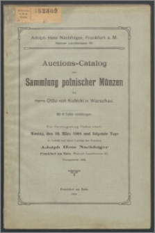 Auctions-Catalog der Sammlung polnischer Münzen des Herrn Otto von Kubicki in Warschau