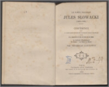 Le Poète polonais Jules Slowacki : (1809-1849) : conférence faite à l'Association des Ancies Élèves de l'École Polonaise suivie de la traduction en vers de trois de ses poèmes [...]