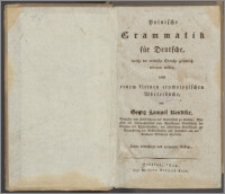 Polnische Grammatik für Deutsche, welche di polnische Sprache gründlich erlernen wollen, nebst einem kleinen etymologischen W orterbuche