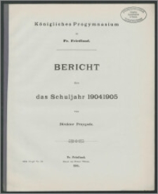 Königliches Progymnasium zu Pr. Friedland. Bericht über das Schuljahr 1904/1905