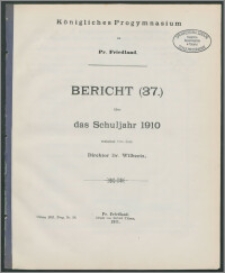 Königliches Progymnasium zu Pr. Friedland. Bericht (37) über das Schuljahr 1910