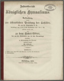 Jahresbericht des Königlichen Gymnasiums zu Rastenburg, womit zu der Prüfung der Schüler, die am 25. September