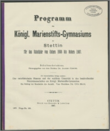 Programm des Königl. Marienstifts-Gymnasium zu Stettin für das Schuljahr von Ostern 1906 bis Ostern 1907