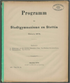 Programm des Stadtgymnasiums zu Stettin. Ostern 1878
