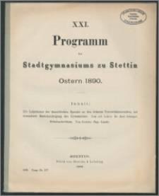 XXI. Programm des Stadtgymnasiums zu Stettin Ostern 1890
