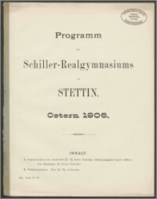 Programm des Schiller-Realgymnasiums zu Stettin. Ostern 1906
