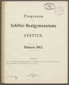 Programm des Schiller-Realgymnasiums zu Stettin. Ostern 1913