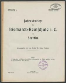 Jahresbericht der Bismarck-Realschule i. E. zu Stettin. ostern 1909