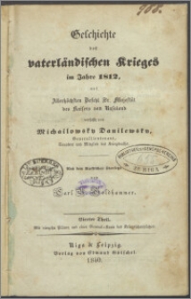 Geschichte des vaterländischen Krieges im Jahre 1812, auf Allerhöchsten Befehl Sr. Majestät des Kaisers von Rusland. T. 4