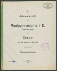 4. Jahresbericht des Realgymnasiums i. E. (Reformschule) zu Zoppot für das Schuljahr 1907/08