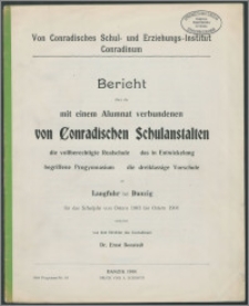 Bericht über die mit einem Alumnat verbundenen von Conradischen Schulanstalten die vollberechtigte Realschule das in Entwickelung begriffene Progymnasium die dreiklassige Vorschule zu Langfuhr bei Danzig für das Schuljahr von Ostern 1903 bis Ostern 1904