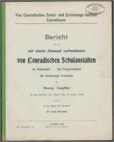 Bericht über die mit einem Alumnat verbundenen von Conradischen Schulanstalten die Realschule — das Progymnasium die dreiklassige Vorschule zu Danzig—Langfuhr für das Schuljahr von Ostern 1905 bis Ostern 1906