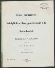 Erster Jahresbericht des Königlichen Realgymnasiums i. E. zu Danzig-Langfuhr über das Schuljahr 1909/10