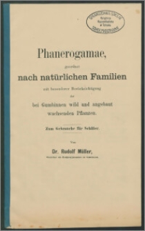 Phanerogamae, geordnet nach natürlichen Familien mit besonderer Berücksichtigung der bei Gumbinnen wild und angebaut wachsenden Pflanzen. Zum Gebrauche der Schüler. 1. Teil